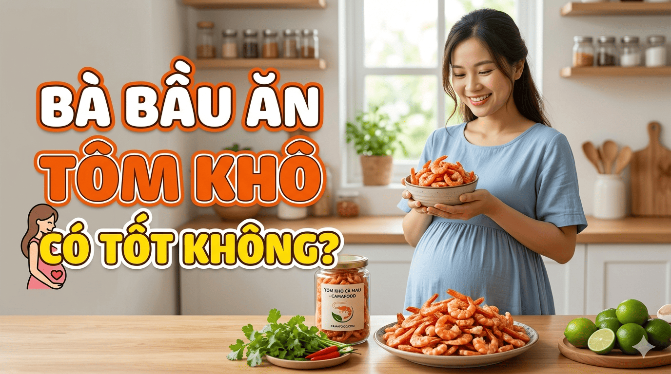 Chế Độ Dinh Dưỡng Thai Kỳ: Bà Bầu Ăn Tôm Khô Có Tốt Không?