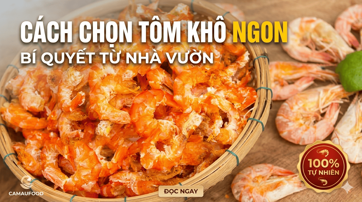 Mua Tôm Khô Đất Cà Mau Loại 1 Tại TPHCM: Bí Quyết Chọn Hàng Chuẩn, Bao Ngon